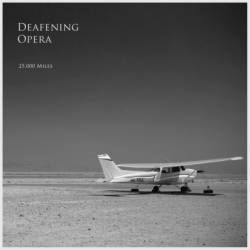 Deafening Opera : 25.000 Miles